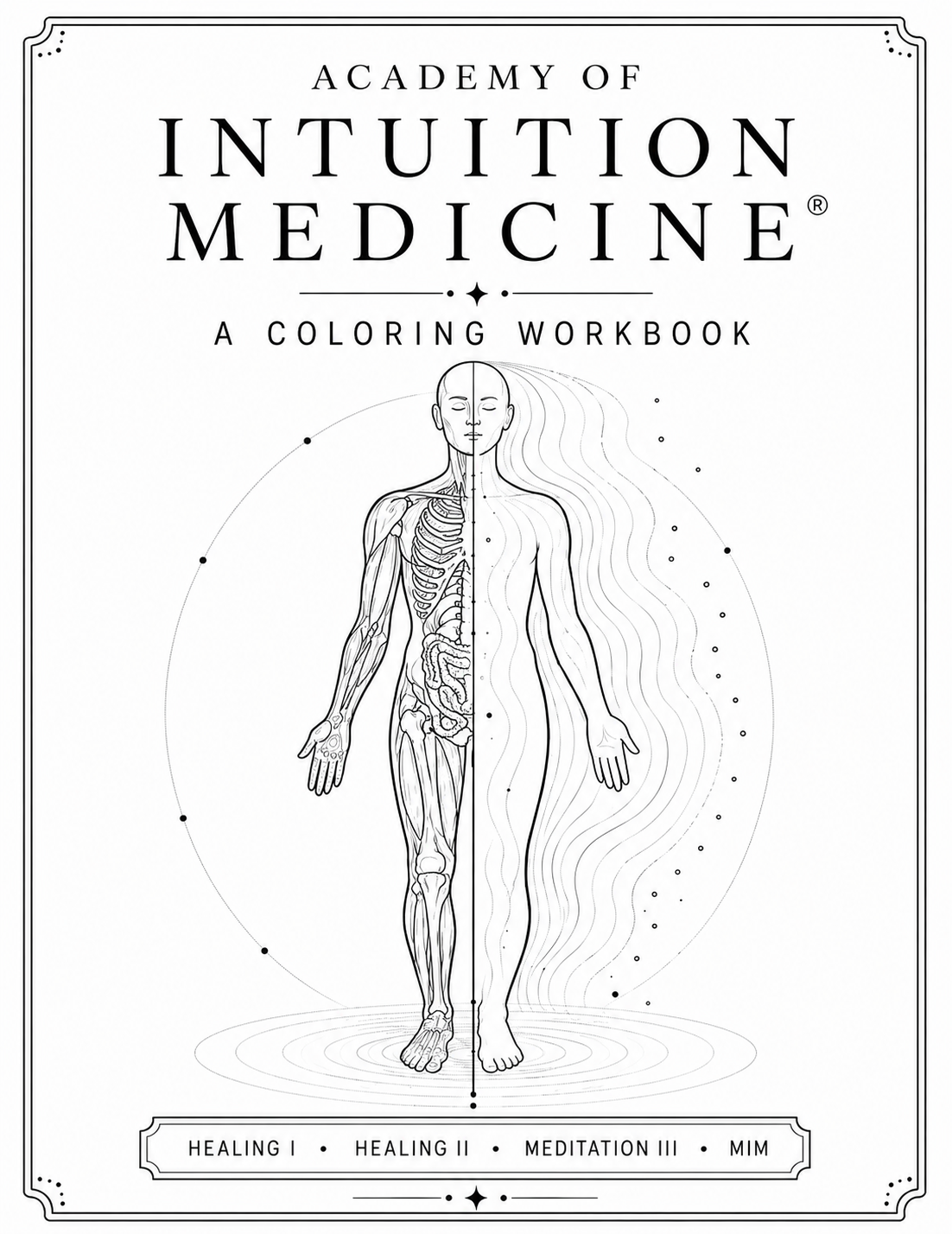 The Academy of Intuition Medicine: A Coloríng Workbook